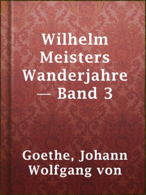 cover image of Wilhelm Meisters Wanderjahre — Band 3